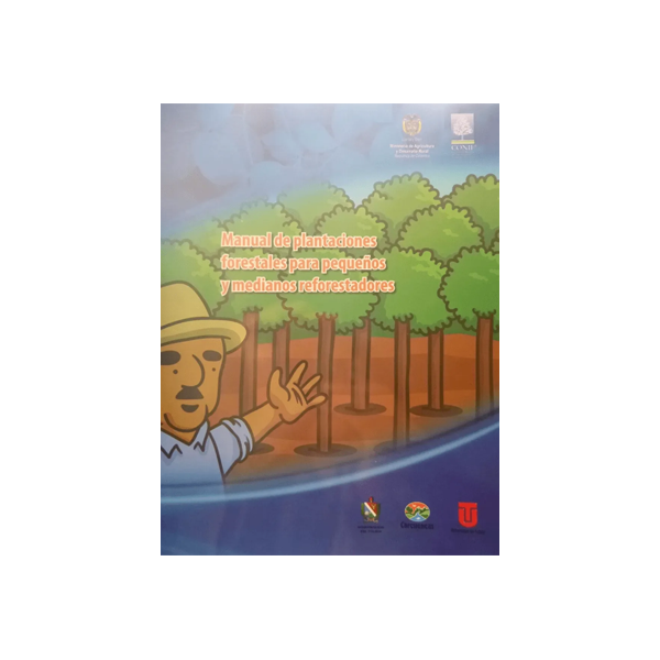 Manual: Plantaciones Forestales Para Pequeños Reforestadores
